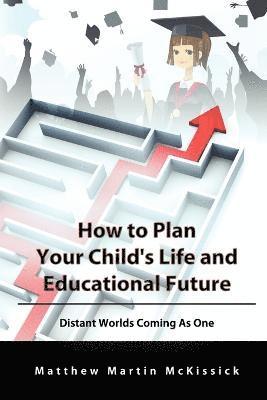 bokomslag How to Plan Your Child's Life and Educational Future