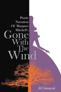 bokomslag Poetic Narration of Margaret Mitchell's Gone with the Wind