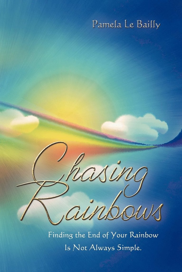 Chasing Rainbows 1