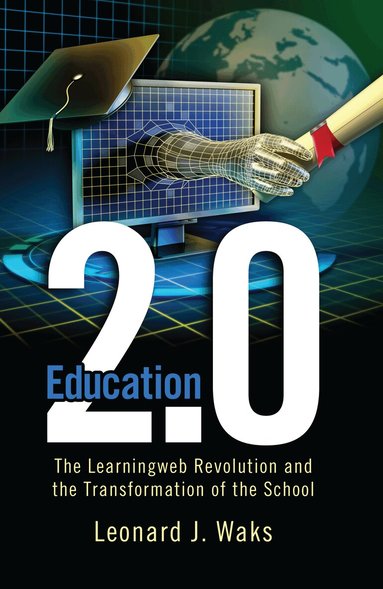 Leonard J. Waks - Education 2.0, Inbunden