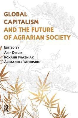 bokomslag Global Capitalism and the Future of Agrarian Society