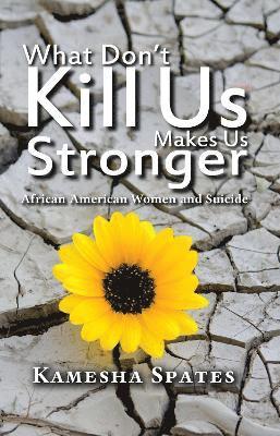 What Don't Kill Us Makes Us Stronger 1