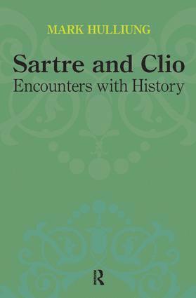 Mark Hulliung - Sartre and Clio, Inbunden