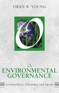 bokomslag On Environmental Governance: Sustainability, Efficiency, and Equity