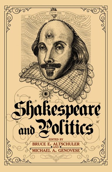Bruce E. Altschuler, Michael A. Genovese, Bruce E. Altschuler, Michael A. Genovese - Shakespeare and Politics, Häftad