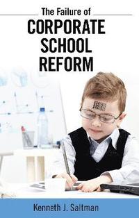 bokomslag Failure of Corporate School Reform