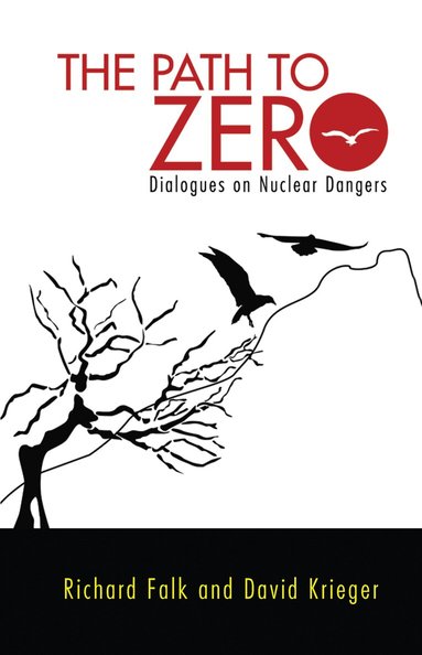 Richard A. Falk, David Krieger - Path to Zero, Inbunden