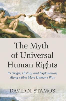 David N. Stamos - Myth of Universal Human Rights, Häftad
