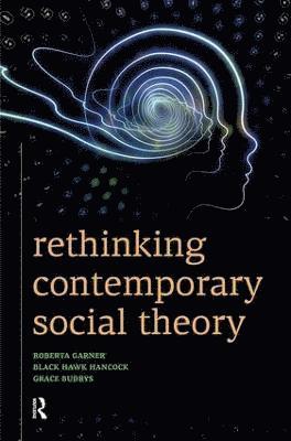 Rethinking Contemporary Social Theory 1