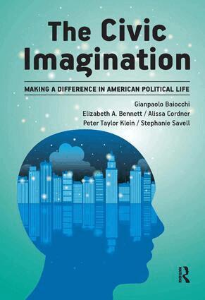 Gianpaolo Baiocchi, Elizabeth A Bennett, Alissa Cordner, Peter Klein, Stephanie Savell - Civic Imagination, Inbunden