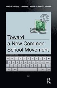 bokomslag Toward a New Common School Movement