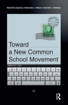 Noah De Lissovoy, Alexander J Means, Kenneth J. Saltman - Toward a New Common School Movement, Inbunden