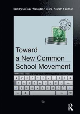 bokomslag Toward a New Common School Movement