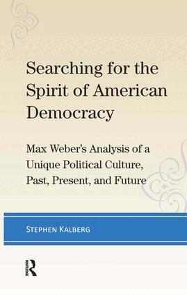 Stephen Kalberg - Searching for the Spirit of American Democracy, Inbunden
