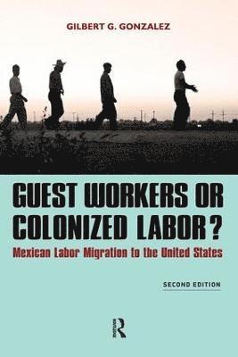 bokomslag Guest Workers or Colonized Labor?