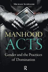 bokomslag Manhood Acts