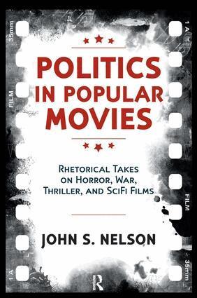 John S. Nelson - Politics in Popular Movies, Häftad