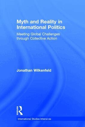 Jonathan Wilkenfeld - Myth and Reality in International Politics, Inbunden