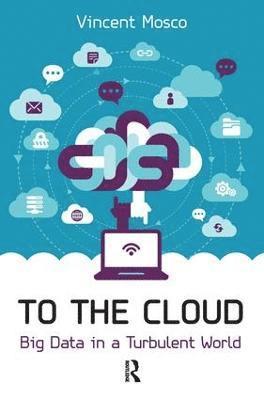 Vincent Mosco - To the Cloud, Häftad