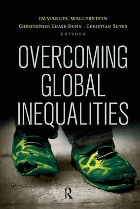 Immanuel Wallerstein, Christopher Chase-Dunn, Christian Suter - Overcoming Global Inequalities, Inbunden