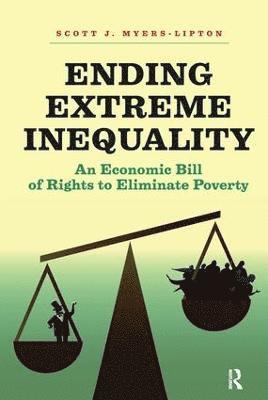 Scott Myers-Lipton - Ending Extreme Inequality, Inbunden