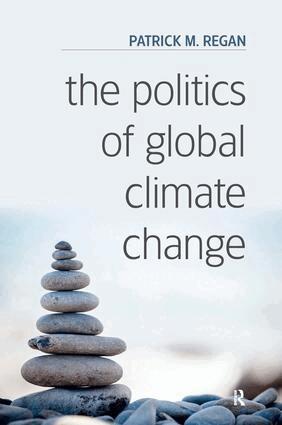 Patrick M. Regan - Politics of Global Climate Change, Inbunden