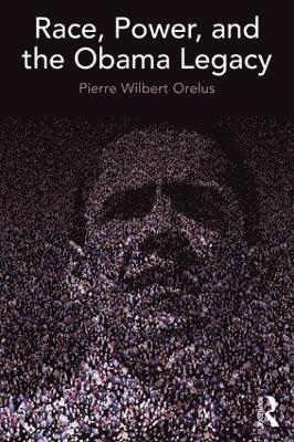 Pierre Orelus, USA) Orelus, Pierre (New Mexico State University - Race, Power, and the Obama Legacy, Häftad