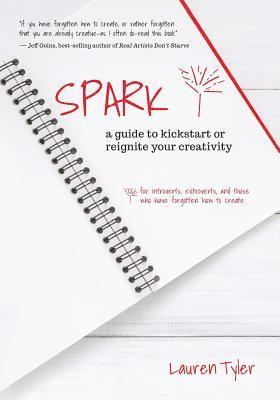 bokomslag Spark: a guide to kickstart or reignite your creativity
