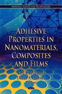 bokomslag Adhesive Properties in Nanomaterials, Composites & Films