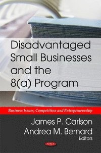 bokomslag Disadvantaged Small Businesses & the 8(a) Program