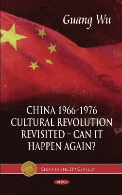 bokomslag China 1966-1976, Cultural Revolution Revisited -- Can It Happen Again?