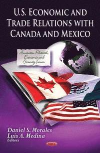 bokomslag U.S. Economic & Trade Relations with Canada & Mexico