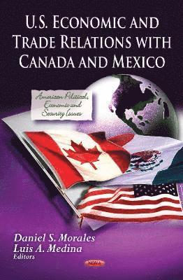 bokomslag U.S. Economic & Trade Relations with Canada & Mexico