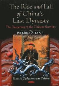 bokomslag Rise & Fall of China's Last Dynasty