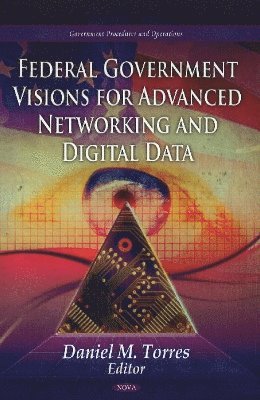 bokomslag Federal Government Visions For Advanced Networking & Digital Data