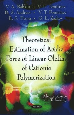 bokomslag Theoretical Estimation Of Acidic Force Of Linear Olefins Of Cationic Polymerization