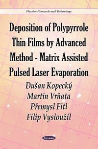 bokomslag Deposition of Polypyrrole Thin Films by Advanced Method-Matrix Assisted Pulsed Laser Evaporation