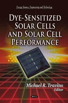 bokomslag Dye-Sensitized Solar Cells & Solar Cell Performance