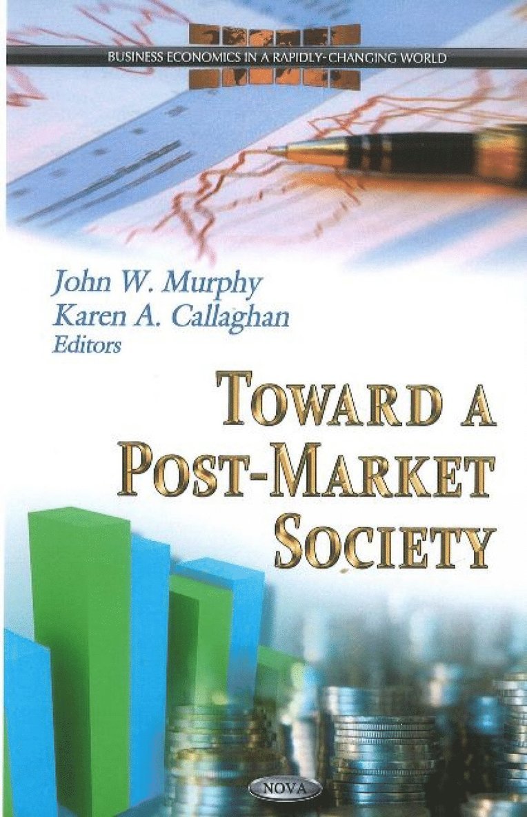 John W Murphy, Karen A Callaghan - Toward a Post-Market Society, Inbunden