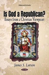 bokomslag Is God a Republican?