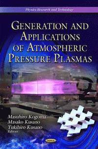 bokomslag Generation & Application of Atmospheric Pressure Plasmas