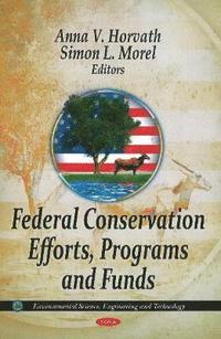 bokomslag Federal Conservation Efforts, Programs & Funds