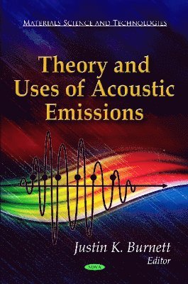 bokomslag Theory & Uses of Acoustic Emissions
