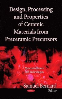 bokomslag Design, Processing & Properties of Ceramic Materials from Preceramic Precursors