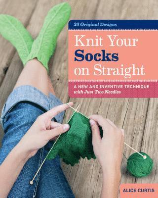 Alice Curtis - Knit Your Socks on Straight, Häftad