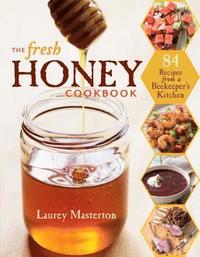 bokomslag The Fresh Honey Cookbook