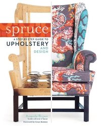 bokomslag Spruce: A Step-by-Step Guide to Upholstery and Design