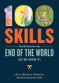 bokomslag 100 Skills You'll Need for the End of the World (as We Know It)
