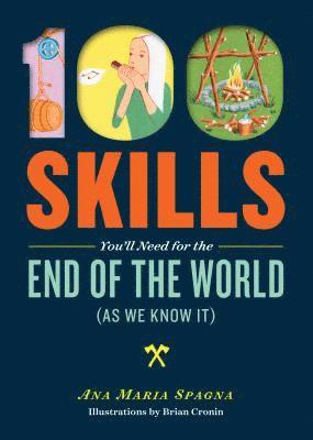 100 Skills You'll Need for the End of the World (as We Know It) 1