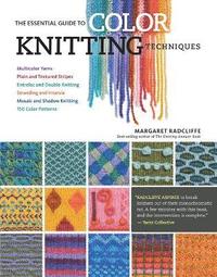 bokomslag The Essential Guide to Color Knitting Techniques